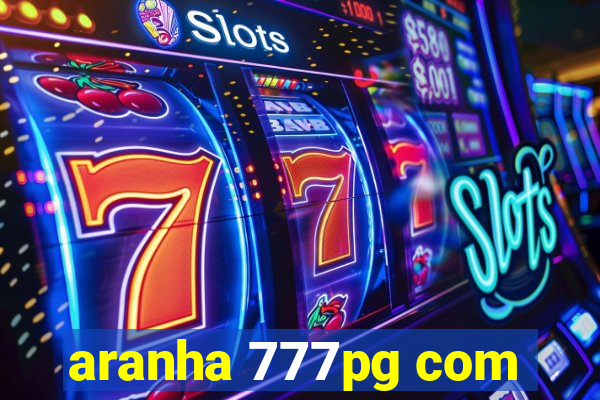 aranha 777pg com